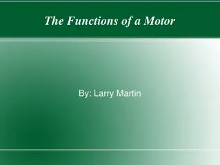 The Functions of a Motor