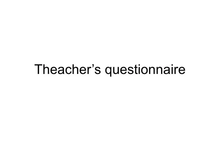 theacher s questionnaire