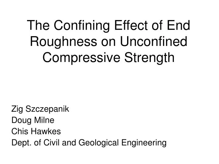 the confining effect of end roughness on unconfined compressive strength