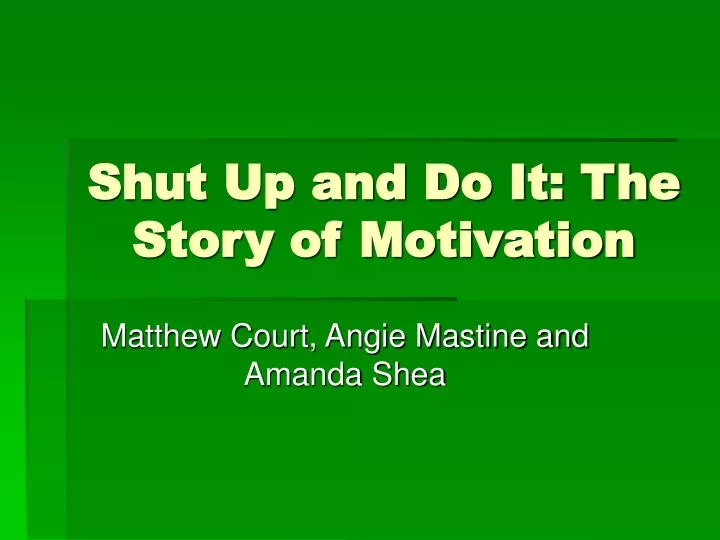 shut up and do it the story of motivation