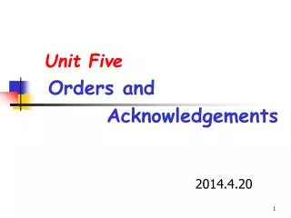 Unit Five Orders and Acknowledgements
