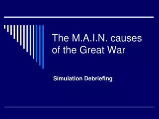 The M.A.I.N. causes of the Great War