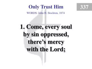 Only Trust Him (1)