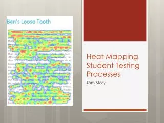 Heat Mapping Student Testing Processes