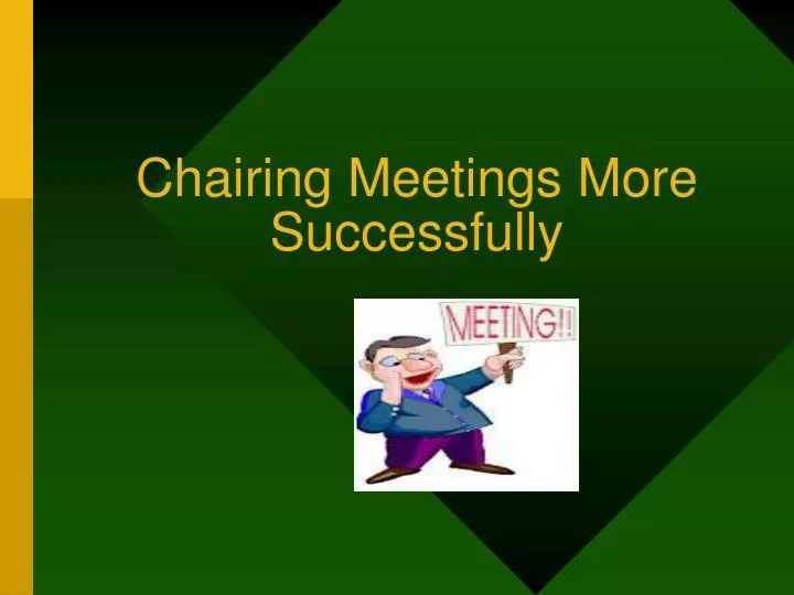 chairing meetings more successfully