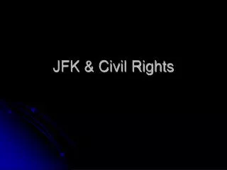 JFK &amp; Civil Rights