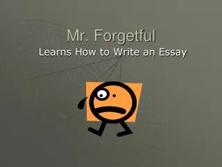 Mr. Forgetful