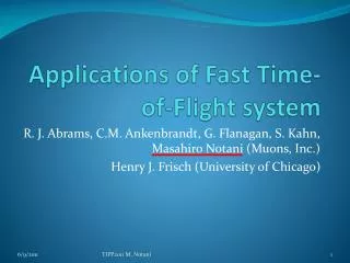 Applications of Fast Time-of-Flight system