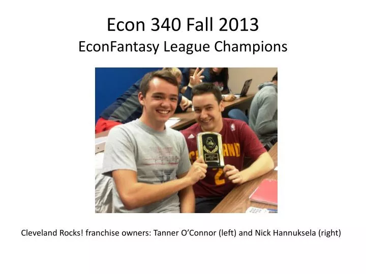 econ 340 fall 2013 econfantasy league champions
