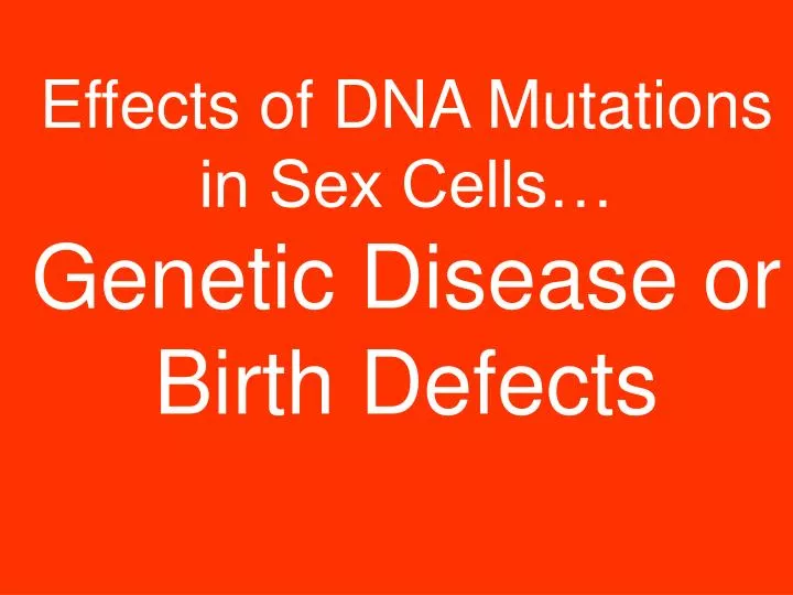 effects of dna mutations in sex cells genetic disease or birth defects