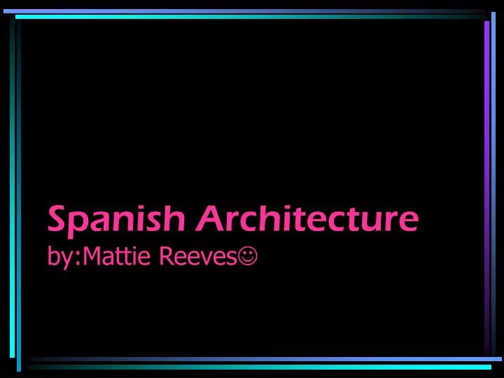 spanish architecture by mattie reeves