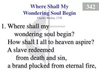 Where Shall My Wondering Soul Begin (1)