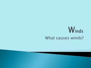 w inds
