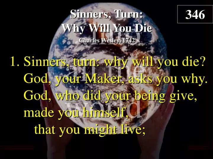 sinners turn why will you die verse 1