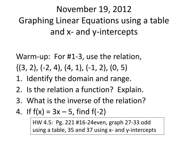 november 19 2012 graphing linear equations using a table and x and y intercepts