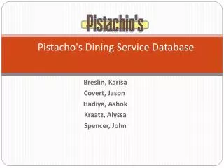 Pistacho's Dining Service Database