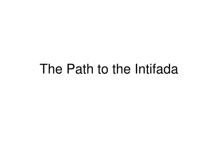 the path to the intifada