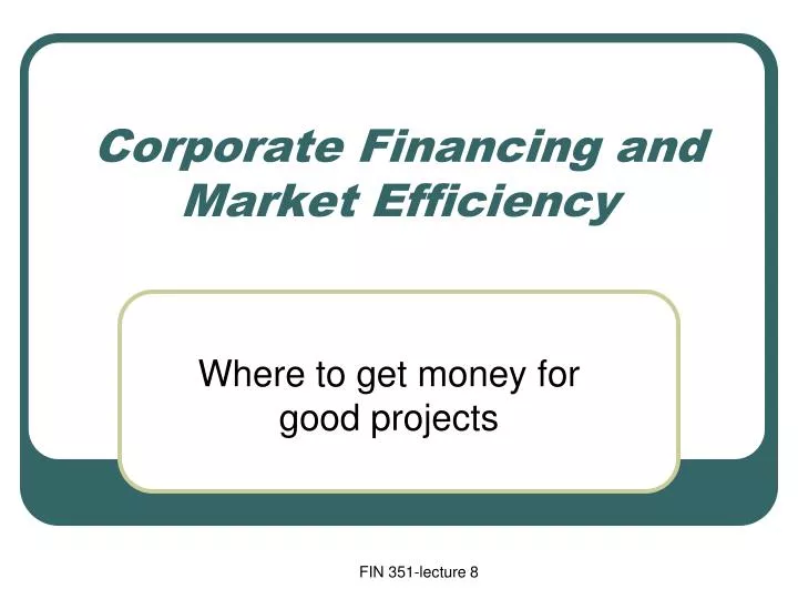 corporate financing and market efficiency