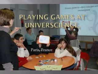 Playing games at universcience ,