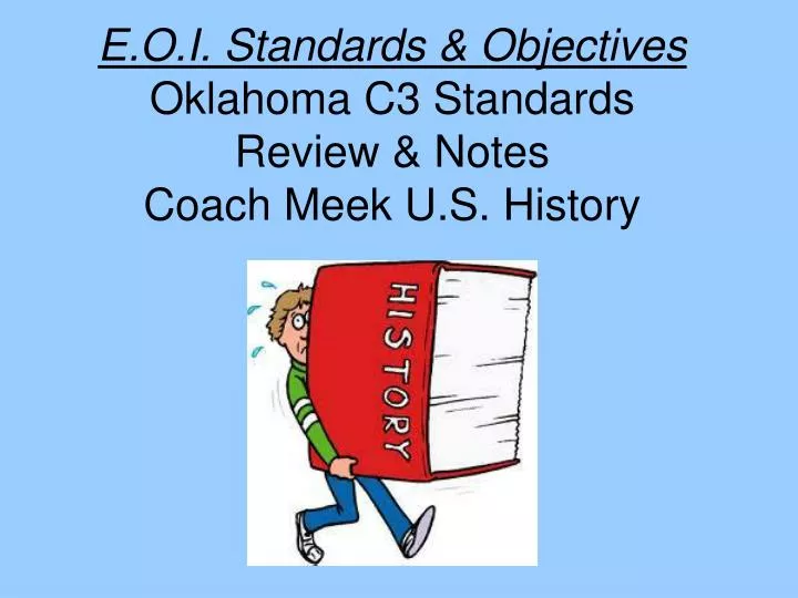 e o i standards objectives oklahoma c3 standards review notes coach meek u s history