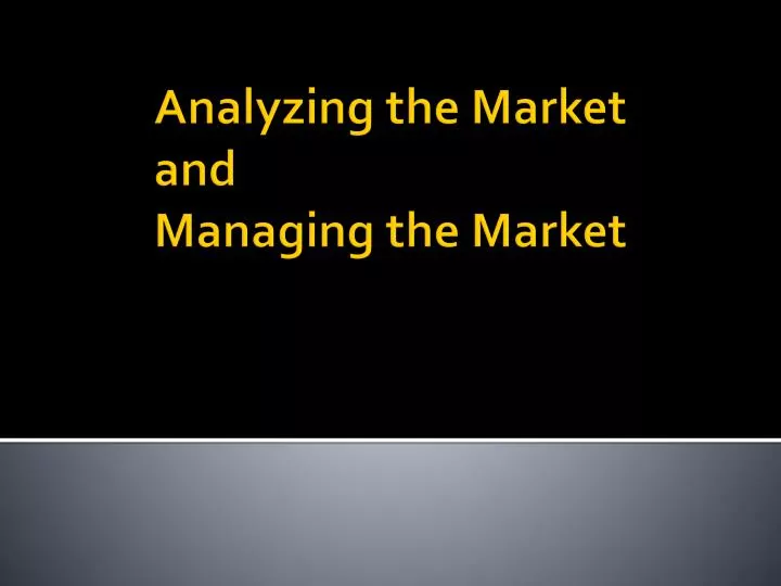 analyzing the market and managing the market