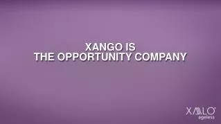 XANGO IS THE OPPORTUNITY COMPANY