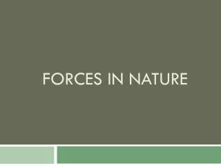 Forces in Nature