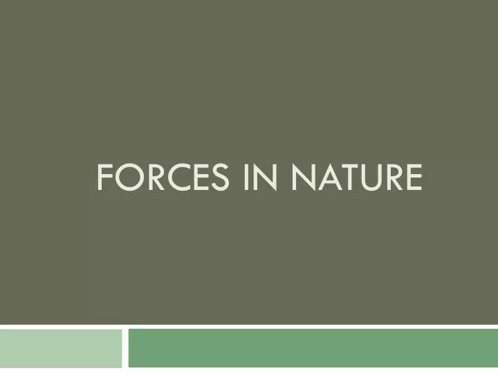 forces in nature