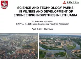 SCIENCE AND TECHNOLOGY PARKS IN VILNIUS AND DEVELOPMENT OF ENGINEERING INDUSTRIES IN LITHUANIA