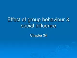 Effect of group behaviour &amp; social influence