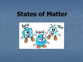 States of Matter