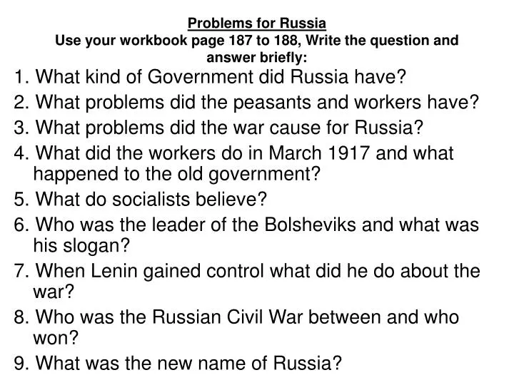 problems for russia use your workbook page 187 to 188 write the question and answer briefly
