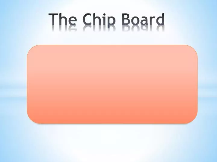 the chip board