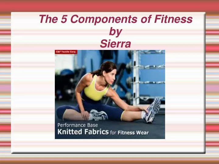 the 5 components of fitness by sierra