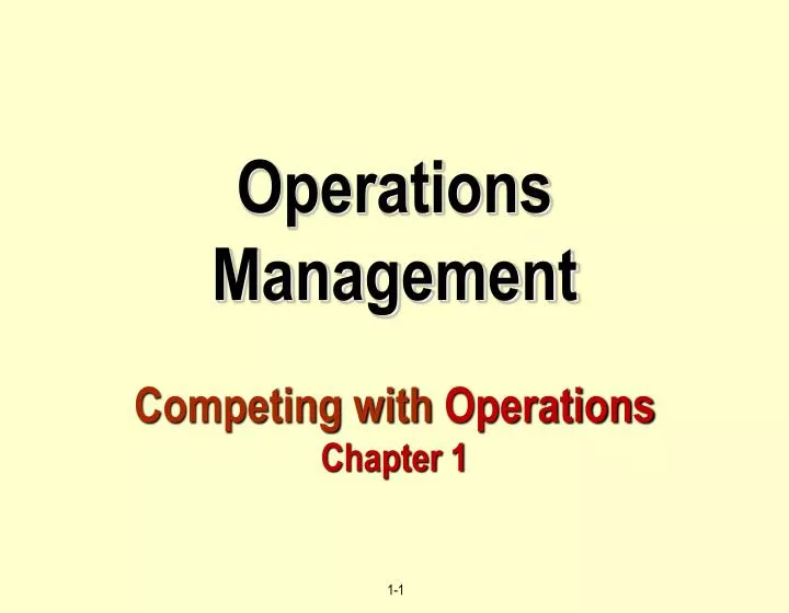 operations management competing with operations chapter 1