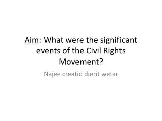 Aim : What were the significant events of the Civil Rights Movement?