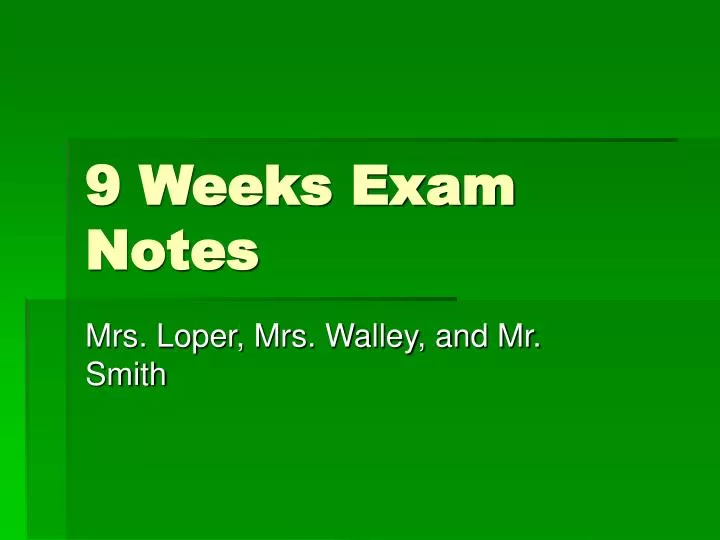 9 weeks exam notes