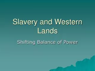 Slavery and Western Lands