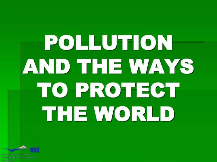 pollution and the ways to protect the world