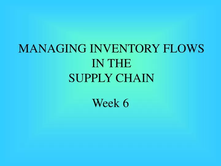 managing inventory flows in the supply chain