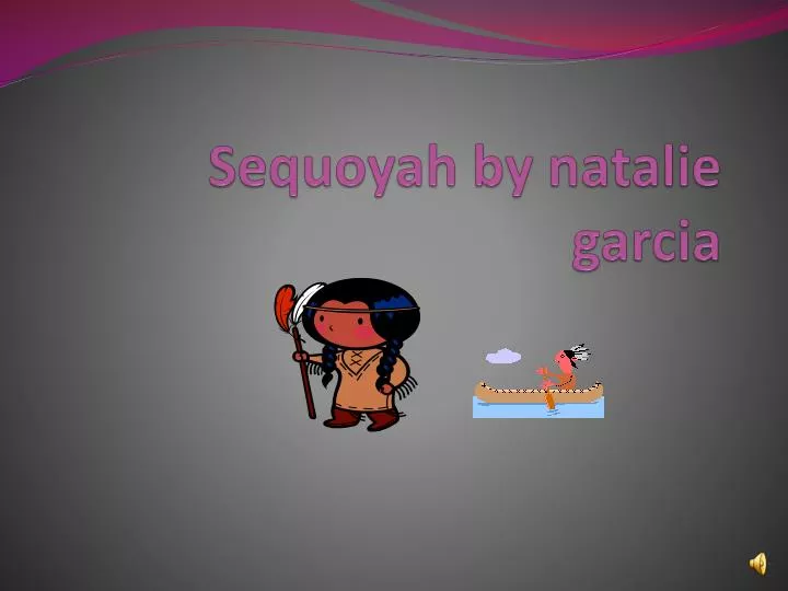 sequoyah by natalie garcia