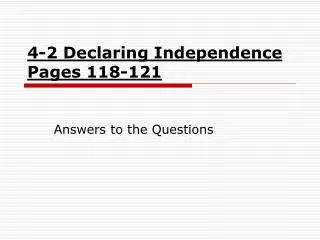 4-2 Declaring Independence Pages 118-121