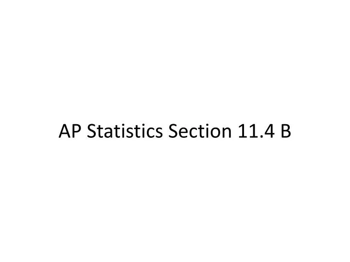 ap statistics section 11 4 b