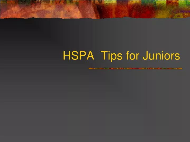 hspa tips for juniors