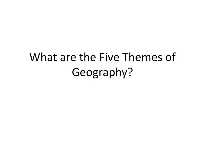 what are the five themes of geography