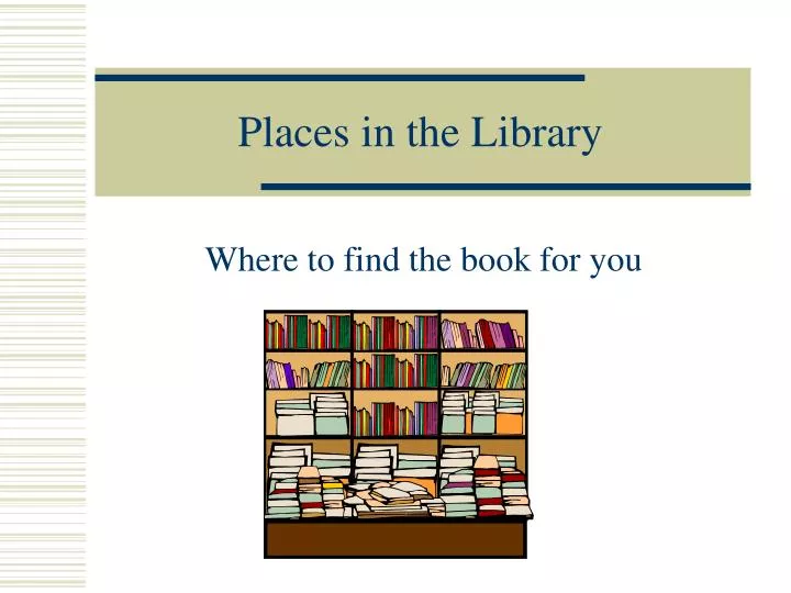 places in the library