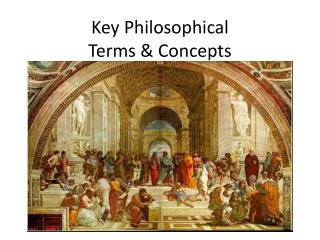 Key Philosophical Terms &amp; Concepts
