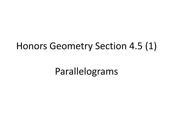 honors geometry section 4 5 1 parallelograms