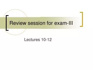 review session for exam iii