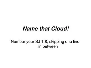 Name that Cloud!